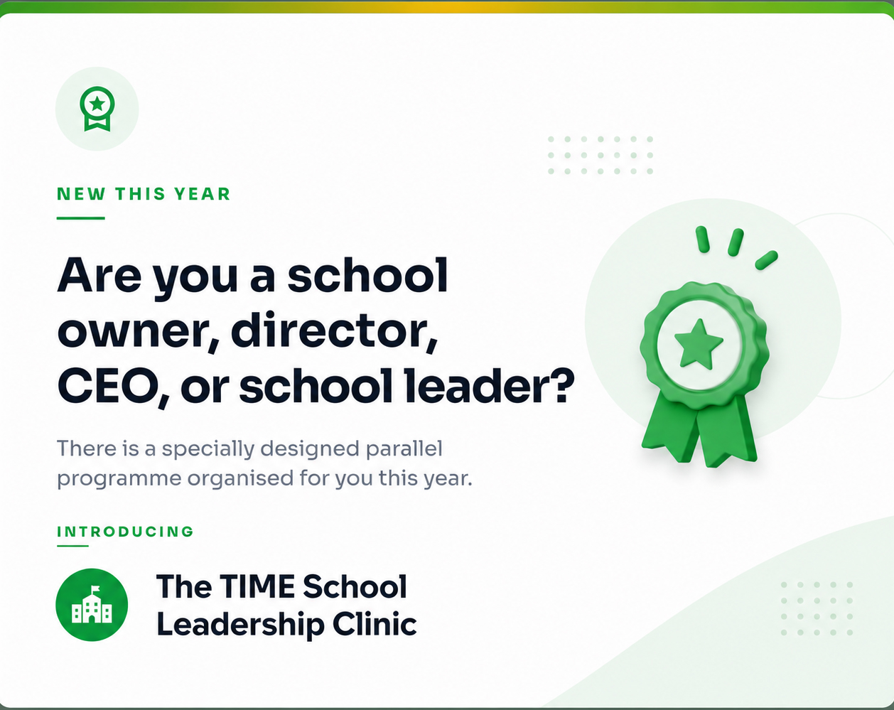 Are you a school owner, director, CEO, or school leader? Introducing the TIME School Leadership Clinic.